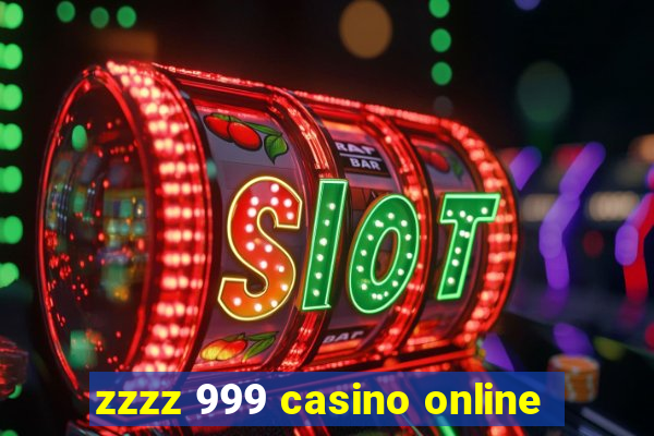 zzzz 999 casino online